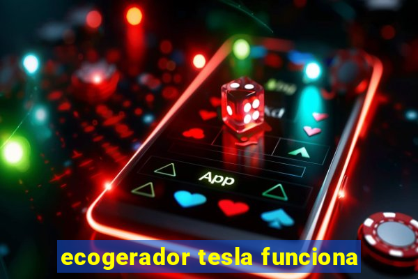 ecogerador tesla funciona